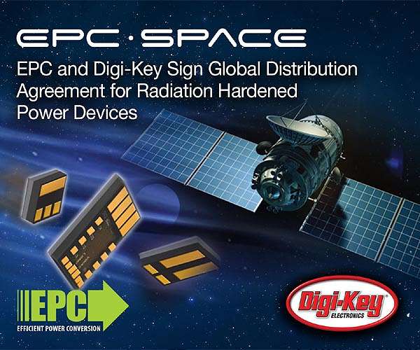 Digi-Key to distribute EPC Space Rad Hard devices worldwide for space applications